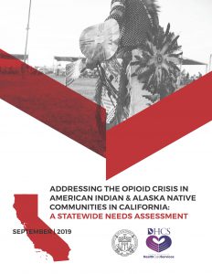 Access the Addressing the Opioid Crisis in American Indian & Alaska Native Communities in California: A Statewide Needs Assessment report on ipr.usc.edu